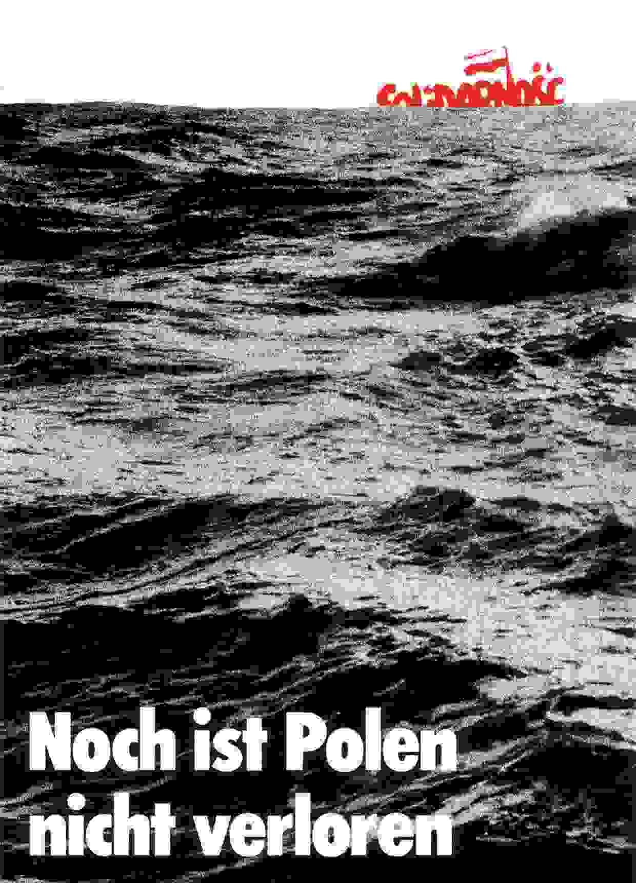 Solidarnosc. Noch ist Polen nicht verloren